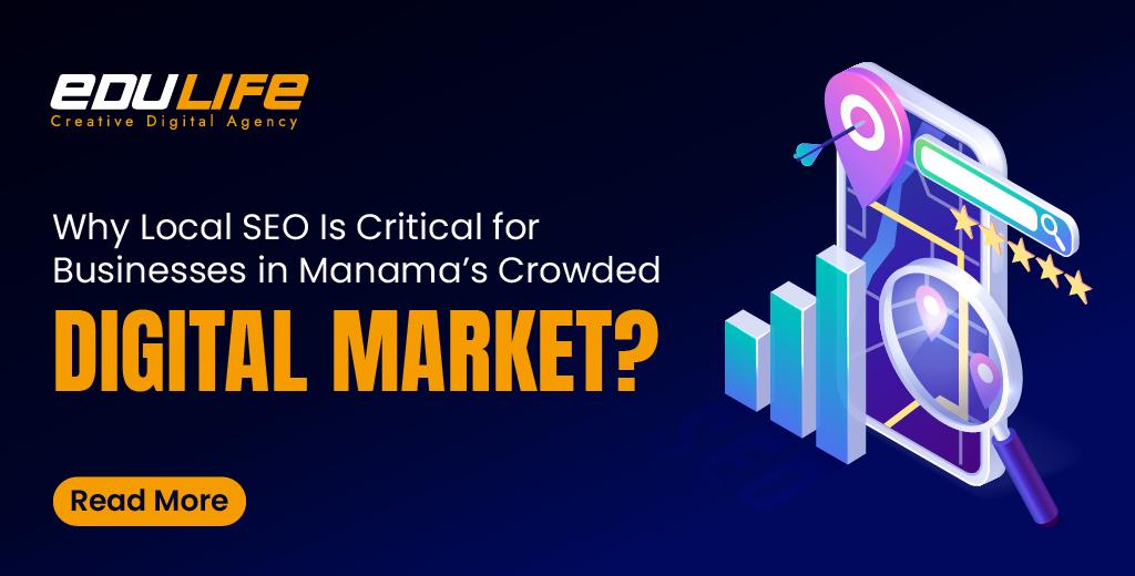 Why Local SEO Is Critical for Businesses in Manama